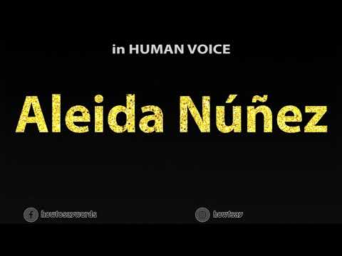 How To Pronounce Aleida Nunez