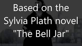 Sylvia Plath - &quot;The Bell Jar&quot;. A Song based on the novel by The Silver Bayonets - &quot;Inside The Jar&quot;