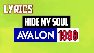 Hide My Soul Lyrics_Avalon 1999