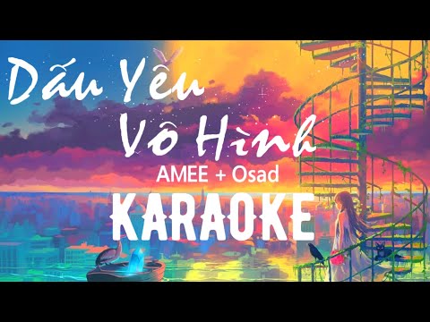 Dấu Yêu Vô Hình Karaoke - Osad ft Amee |Beat chuẩn có bè