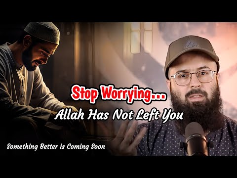 Stop Worrying… Allah Has Not Left You 🤍 | Tuaha ibn Jalil 