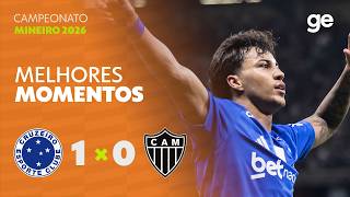 CRUZEIRO 1 X ATLÉTICO-MG | MELHORES MOMENTOS | FINAL | CAMPEONATO MINEIRO 2026 | ge.globo
