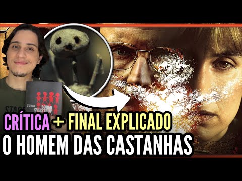 O Homem das Castanhas | Critica + FINAL EXPLICADO (O assassino, e motivo das mortes) - Netflix