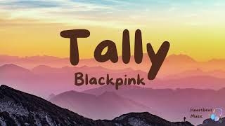 Download lagu Blackpink - Tally (lyrics) mp3 Download lagu Blackpink - Tally (lyrics) mp3