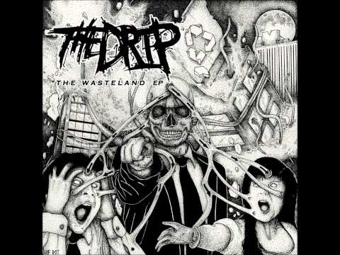 The Drip - Mother of All Bastards
