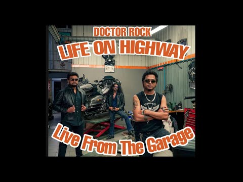 Life on Highway Live from Garage by Doctor Rock