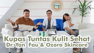Download lagu Kupas Tuntas Kulit Sehat  dengan Ozora Skincare Bersama Dr.Yan Fau mp3