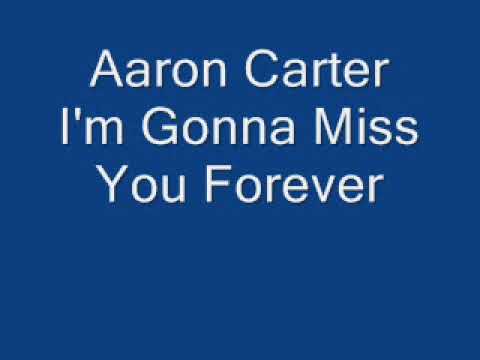 Aaron Carter - I'm Gonna Miss You Forever