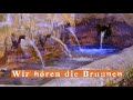 Wir h&ouml;ren die Brunnen