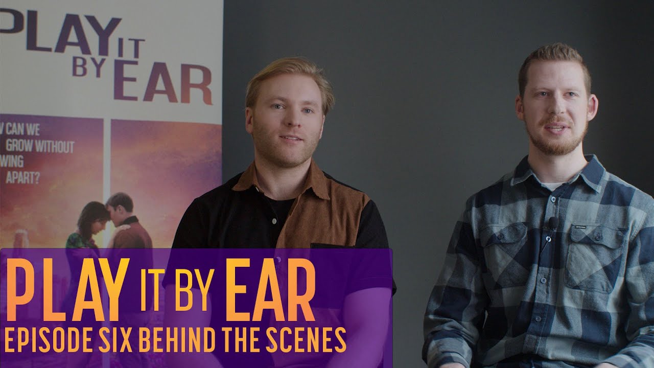 Play It By Ear: Behind The Scenes Look At Episode Six!