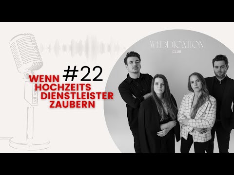 #22 Wenn Hochzeitsdienstleister zaubern - ein Blick hinter die Kulissen