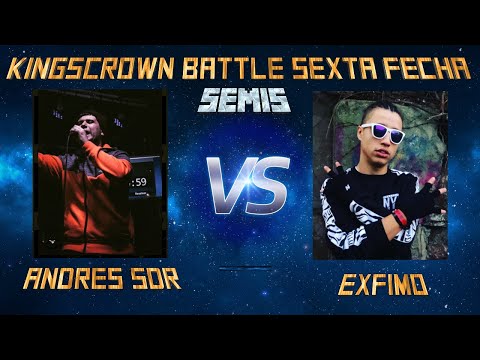 ANDRES SDR vs EXFIMO - SEMIFINAL  King´s Crown Battles Sexta Fecha