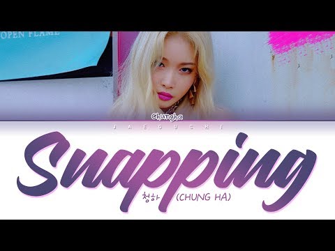 청하 (CHUNGHA) - Snapping (Color Coded Lyrics Eng/Rom/Han/가사)