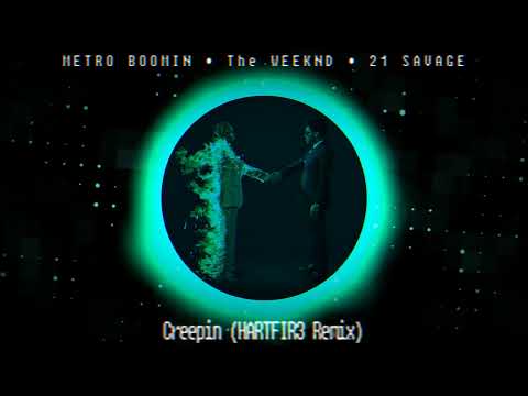 Metro Boomin, The Weeknd, 21 Savage - Creepin' (HARTFIR3 Remix)