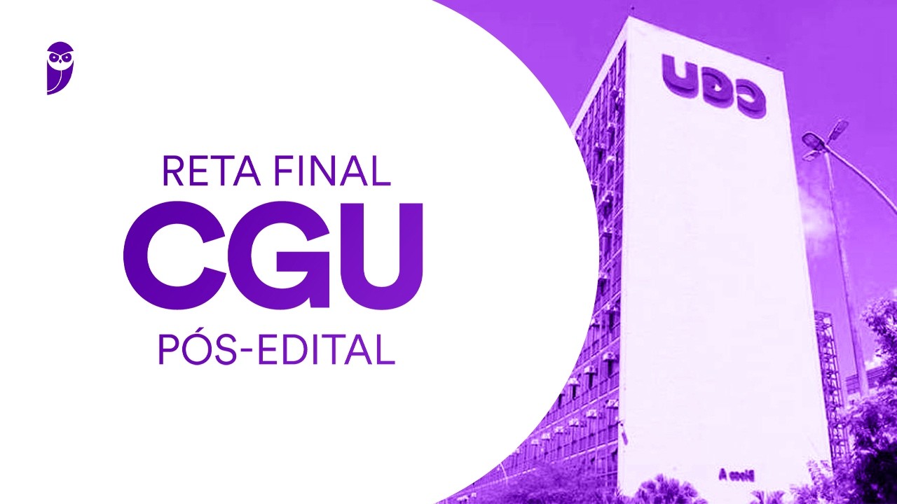 Reta Final CGU - Pós-Edital: Fundamentos de direito público aplicado, controle e responsabilização