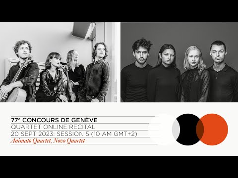 77th Concours de Genève: Quartet Online Recital - Session 5 (Animato, Novo)