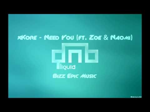 xKore - Need You (ft. Zoe & Naomi)