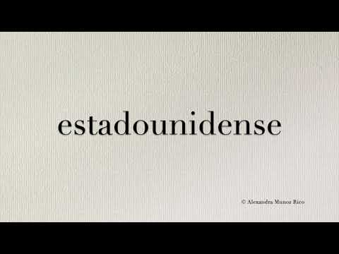 How to pronounce the Spanish word 'estadounidense' (American)