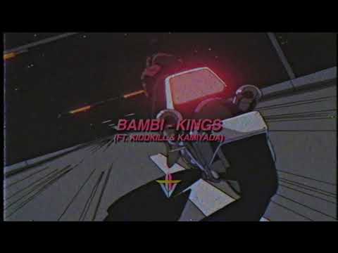 BAMBI - KINGS ft. KIDDKILL & Kamiyada (Prod. 8mc & Steelo Foreign)