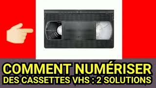 COMMENT NUMÉRISER  des CASSETTES VHS : 2 SOLUTIONS