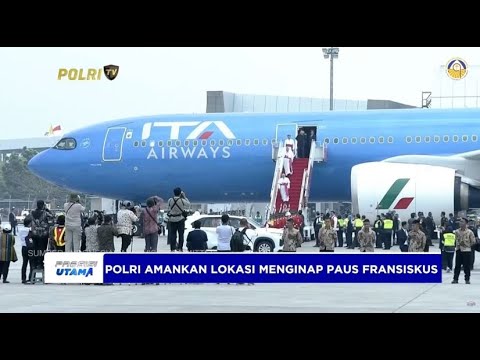POLRI AMANKAN LOKASI MENGINAP PAUS FRANSISKUS