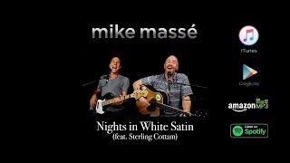 Nights in White Satin (acoustic Moody Blues cover) - Mike Massé and Sterling Cottam