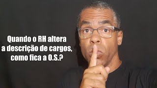 O RH mudou a descrição do cargo, devo alterar a que está na O.S. também?