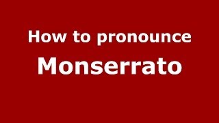 How to pronounce Monserrato