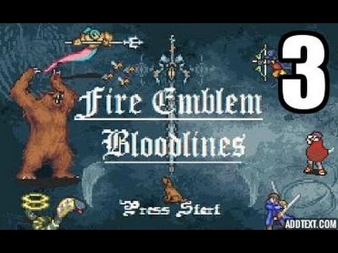 Part 3: Let's Play Fire Emblem Bloodlines, Patch 1 4 - "BzzZZzzZZzz"