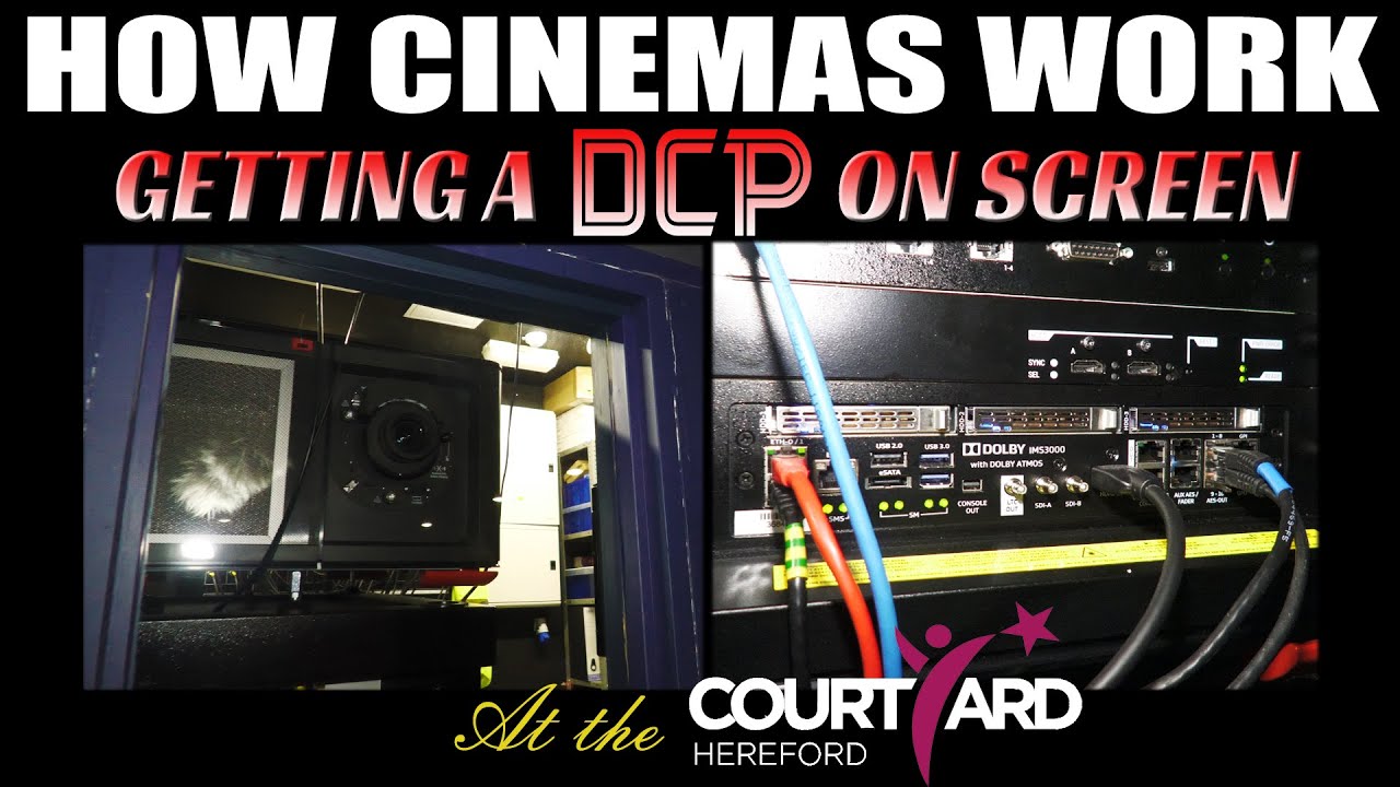 HOW CINEMAS WORK - GETTING A DIGITAL MOVIE (DCP) ON SCREEN AT THE COURTYARD CINEMA, HEREFORD