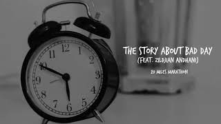 Download lagu 20milesmarathon - The Story About A Bad Day (video lyric) mp3