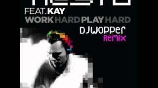 Tiesto Ft. Kay - Work Hard Play Hard - DjWopper RMX