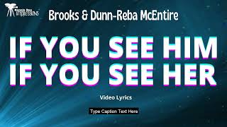 Brooks &amp; Dunn  -  If you see him, If you see her Lyrics