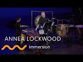ANNEA LOCKWOOD: Immersion