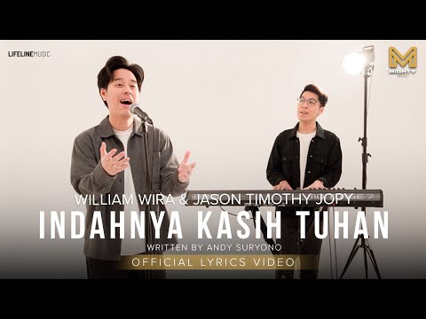 INDAHNYA KASIH TUHAN - WILLIAM WIRA & JASON TIMOTHY JOPY (OFFICIAL LYRICS VIDEO)