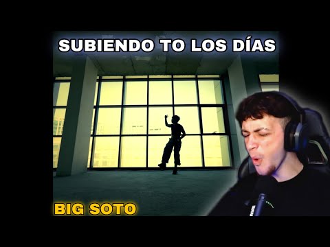 BIG SOTO - SUBIENDO TO LOS DÍAS 🥶🔥 *video reacción*