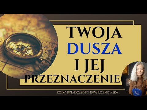 DUSZA I JEJ PRZEZNACZENIE