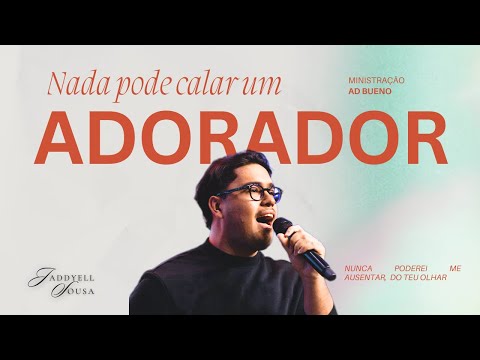 Jaddyell Sousa - Nada Pode Calar um Adorador (ministração)