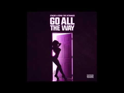 Stacks Feat. Remo The Hitmaker - Go All The Way (New Music RnBass)