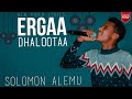 ERGAA DHALOOTAA SOLOMON ALEMU