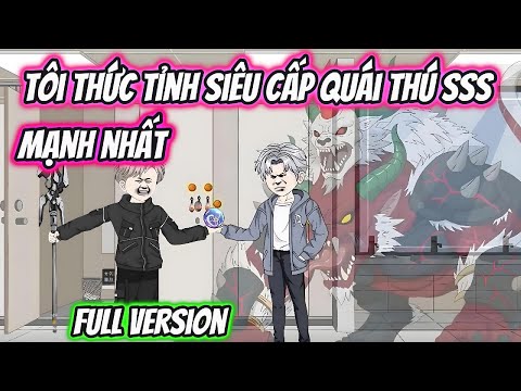 Tôi Thức Tỉnh Siêu Cấp Quái Thú SSS Mạnh Nhất Full Verrsion 1 | HH VietSub