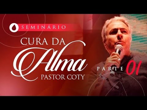 A Cura da Alma [Parte 1] | Pr. Coty