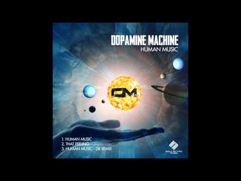 Dopamine Machine - Human Music