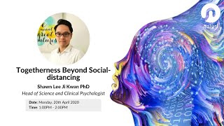Togetherness Beyond Social-distancing | By Clinical Psychologist Dr. Shawn Lee
