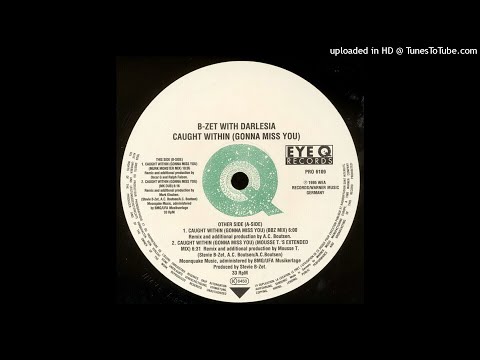 B-Zet With Darlesia - Caught Within' (Gonna Miss You) (Mousse T.'s Extended Mix)