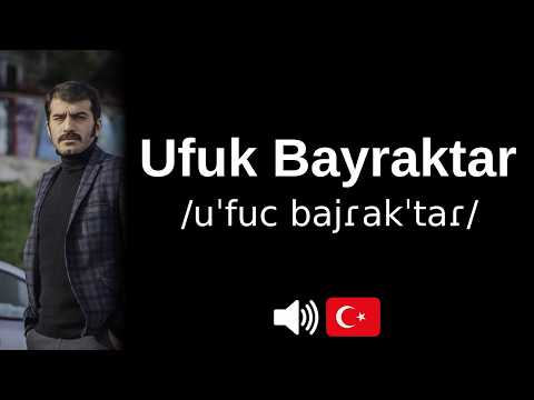 How to pronounce Ufuk Bayraktar (CORRECTLY!)