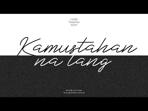 Kamustahan Na Lang - LVKRZ, Thantax, Wzzy (Official Audio Release) Lyric Video
