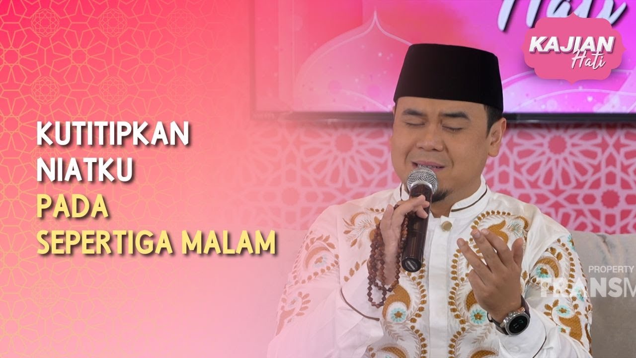 Kutitipkan Niatku pada Sepertiga Malam - KAJIAN HATI (01/03/26) P3