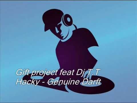 Gift project feat Dj T T Hacky - Genuine draft