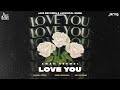 Love You (Official Song) Amar Sehmbi | Simar Dorraha | Punjabi Song 2024 | Jass Records